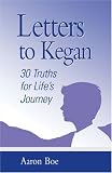 Letters to Kegan: 30 Truths for Life's Journey