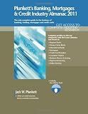Plunkett's Banking, Mortgages & Credit Industry Almanac 2011: Banking, Mortgages & Credit Industry Market Research, Statistics, Trends and Leading ... Mortgages and Credit Industry Almanac)
