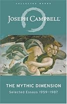 The Mythic Dimension: Selected Essays 1959-1987 (Collected Works of Joseph Campbell)