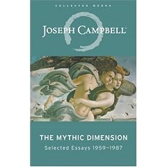 The Mythic Dimension: Selected Essays 1959 - 1987 (Collected Works of Joseph Campbell)