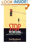 Stop Witnessing...and Start Loving
