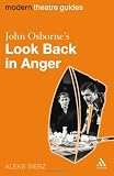 John Osborne's Look Back in Anger (Modern Theatre Guides)