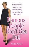 Famous People Don't Get Fat