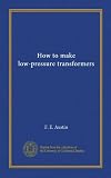 Produkt-Bild: How to make low-pressure transformers. 2