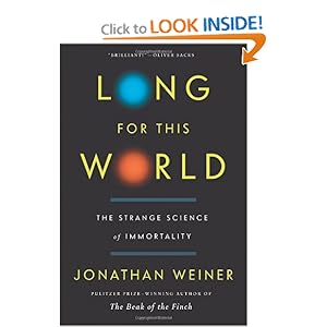 Long for This World - Jonathan Weiner