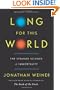 Long for This World: The Strange Science of Immortality
