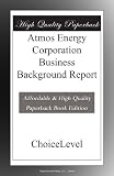 Atmos Energy Corporation Business Background Report