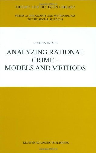 Analyzing Rational Crime - Models and Methods (Theory and Decision Library A:)