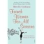 French Women for All Seasons: A Year of Secrets, Recipes and Pleasure