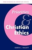 Priorities and Christian Ethics (New Studies in Christian Ethics)