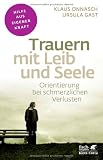 Produkt-Bild: Trauern mit Leib und Seele: Orientierung bei schmerzlichen Verlusten