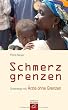 Schmerzgrenzen: Unterwegs mit �rzte ohne Grenzen