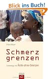 Schmerzgrenzen: Unterwegs mit �rzte ohne Grenzen