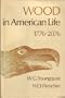 Wood in American Life 1776-2076