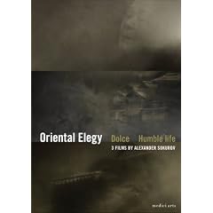3 Films by Alexander Sokurov: Oriental Elegy; Dolce; Humble Life by 