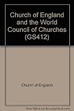 The Church of England and the World Council of Churches : the record of an official visit by members of the Church of England to the headquarters of the World Council of Churches in March 1979