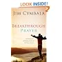 Breakthrough Prayer: The Power of Connecting with the Heart of God