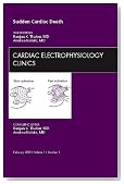 Sudden Cardiac Death, An Issue of Cardiac Electrophysiology Clinics, 1e (The Clinics: Internal Medicine)