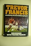 Trevor Francis : anatomy of a £1 million player