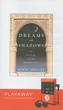 Dreams and Shadows: The Future of the Middle East