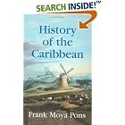 History of the Caribbean: Plantations, Trade, and War in the Atlantic World by  Frank M. Pons