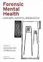 Forensic Mental Health: Concepts, systems, and practice