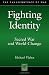 Fighting Identity: Sacred War and World Change (The Changing Face of War)