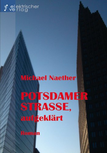 Potsdamer Straße, aufgeklärt (German Edition)