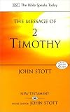 The Message of 2 Timothy (Bible Speaks Today)