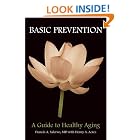 Click here to buy Basic Prevention: A Guide to Healthy Aging by  Francis A. Salerno and Henry A. Acres.