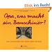 Opa, was macht ein Bauschin�r?: Die Geschichte von einer alten Br�cke