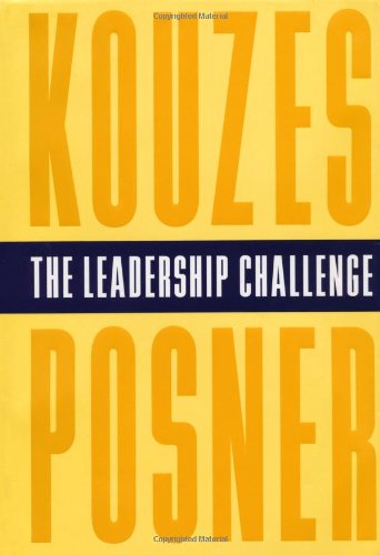 The Leadership Challenge: How to Keep Getting Extraordinary Things Done in Organizations (The Leadership Practices Inventory)