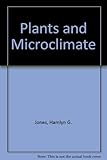 Plants and microclimate : a quantitative approach to environmental plant physiology
