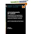 Chromatography, Sixth Edition: Fundamentals and applications of chromatography and related... by  E. Heftmann