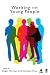Working with Young People (Published in association with The Open University)