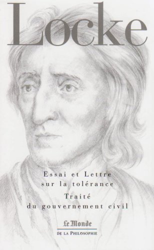Essai sur la tolérance ; Lettre sur la tolérance ; Traité du gouvernement civil