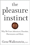 ISBN 9780471619154 product image for The Pleasure Instinct: Why We Crave Adventure, Chocolate, Pheromones, and Music | upcitemdb.com