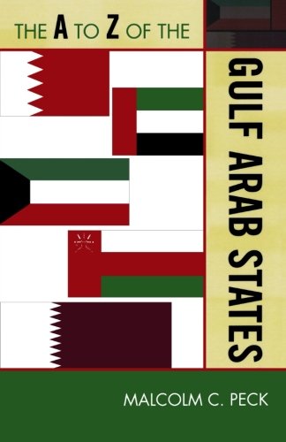 The A to Z of the Gulf Arab States (The A to Z Guide Series), by Malcolm C. Peck