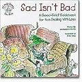 Sad Isn't Bad: A Good-Grief Guidebook for Kids Dealing with Loss
