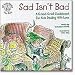 Sad Isn't Bad: A Good-Grief Guidebook for Kids Dealing with Loss