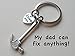 JewelryEveryday Hammer Keychain - My Dad Can Fix Anything; Fathers Gift Keychain