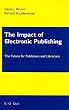 The Impact of Electronic Publishing: The Future for Libraries and Publishers