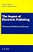 The Impact of Electronic Publishing: The Future for Publishers and Librarians