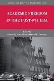 Academic Freedom in the Post-9/11 Era (Education, Politics, and Public Life)