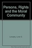 Persons, rights, and the moral community