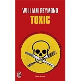 Toxic : Ob�sit�, malbouffe, maladies... Enqu�te sur les vrais coupablespar William Reymond