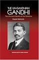 UnGandhian Gandhi: The Life and Afterlife of the Mahatma (Anthem South Asian Studies)