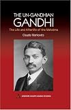 Review Anthem Press  / UnGandhian Gandhi: The Life and Afterlife of the Mahatma (Anthem South Asian Studies)