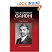 The Un-Gandhian Gandhi: The Life and Afterlife of the Mahatma (Anthem South Asian Studies)