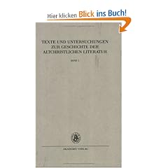 Die �berlieferung der griechischen Apologeten des zweiten Jahrhunderts in der alten Kirche und im Mittelalter: Band 1 (Texte und Untersuchungen zur Geschichte der altchristlichen Literatur)